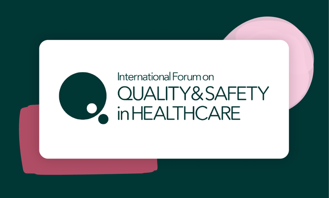 International Forum on Quality and Safety in Healthcare Europe 2021